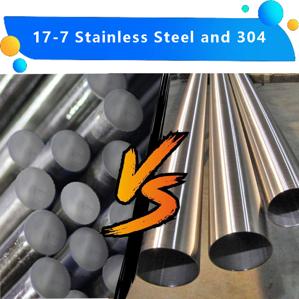 17-7 Stainless Steel vs 304
